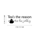 Vinyl Wall Art Decal - Tea's The Reason To Be Jolly - 8. Trendy Lovely Funny Quote Sticker For Kitchen Dining Room Restaurant Storefront Office Kitchenette Coffee Shop Decor 4