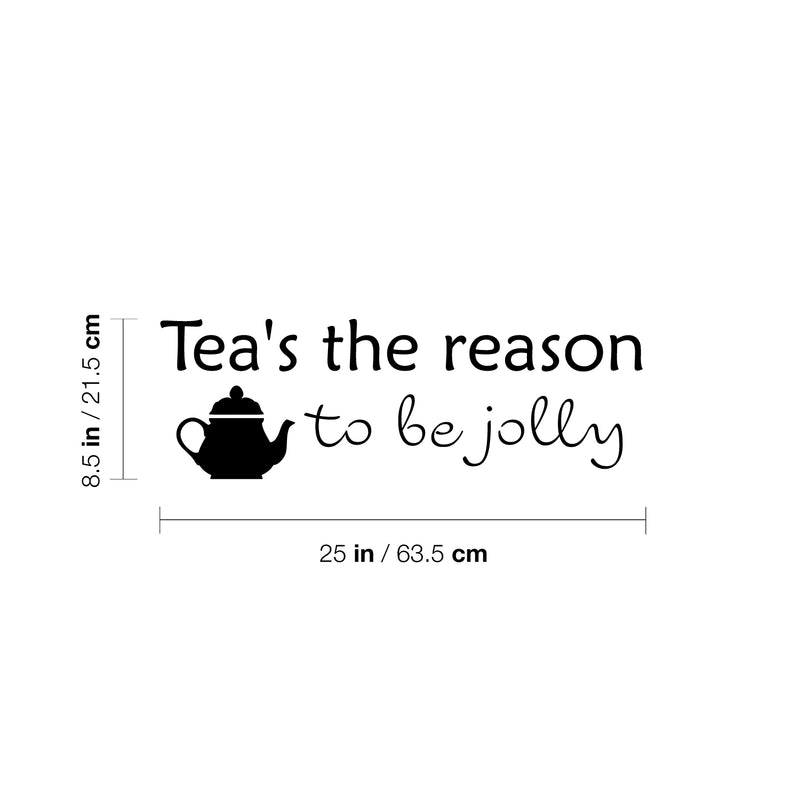 Vinyl Wall Art Decal - Tea's The Reason To Be Jolly - 8.5" x 25" - Trendy Lovely Funny Quote Sticker For Kitchen Dining Room Restaurant Storefront Office Kitchenette Coffee Shop Decor 4