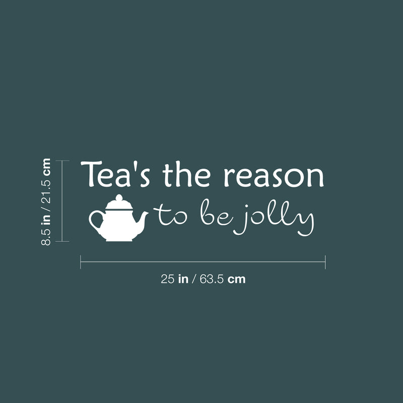 Vinyl Wall Art Decal - Tea's The Reason To Be Jolly - 8.5" x 25" - Trendy Lovely Funny Quote Sticker For Kitchen Dining Room Restaurant Storefront Office Kitchenette Coffee Shop Decor 4