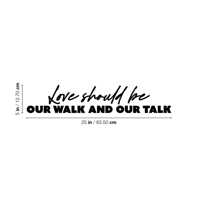 Vinyl Wall Art Decal - Love Should Be Our Walk And Our Talk - Trendy Inspirational Quote Sticker For Couples Home Office Boyfriend Girlfriend Bedroom Decor 4