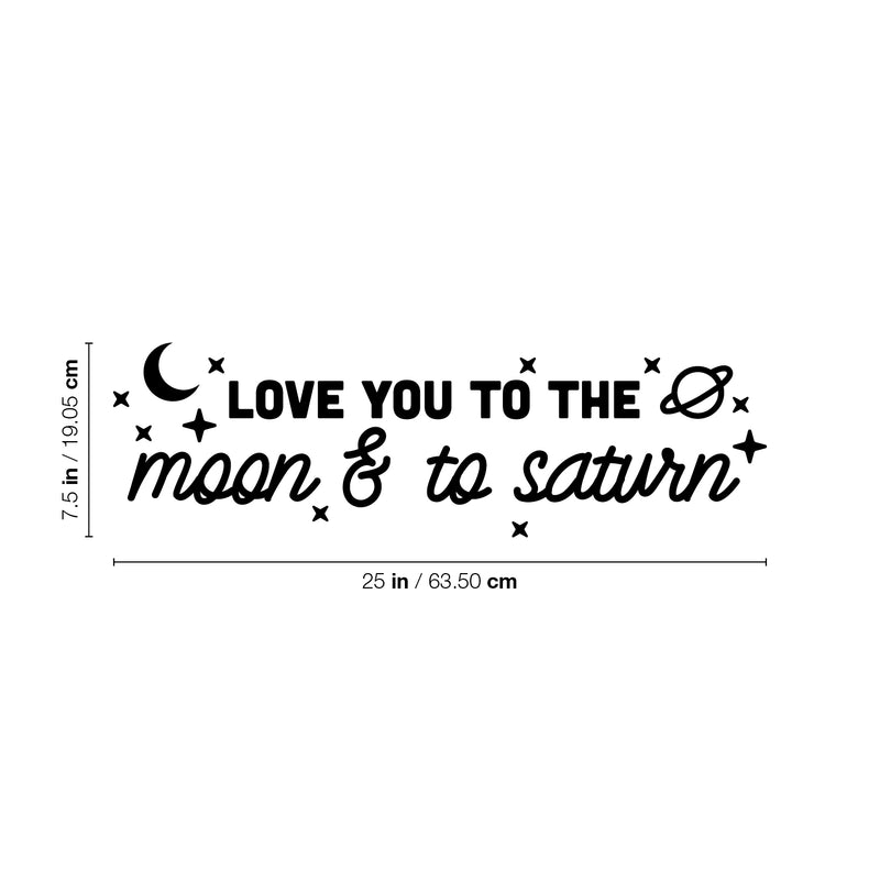 Vinyl Wall Art Decal - Love You To The Moon & To Saturn - 7.5" x 25" - Trendy Inspirational Cute Quote Sticker For Couples Home Office Boyfriend Girlfriend Bedroom Decor 4