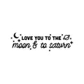 Vinyl Wall Art Decal - Love You To The Moon & To Saturn - 7. Trendy Inspirational Cute Quote Sticker For Couples Home Office Kidsroom Bedroom Nursey Decor 1