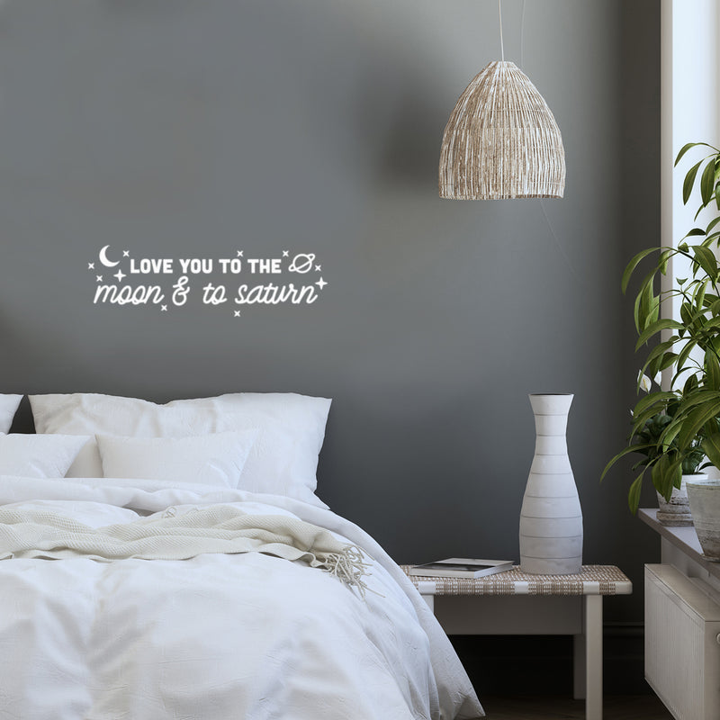 Vinyl Wall Art Decal - Love You To The Moon & To Saturn - 7.5" x 25" - Trendy Inspirational Cute Quote Sticker For Couples Home Office Boyfriend Girlfriend Bedroom Decor 2