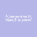 Vinyl Wall Art Decal - Love You To The Moon & To Saturn - 7.5" x 25" - Trendy Inspirational Cute Quote Sticker For Couples Home Office Boyfriend Girlfriend Bedroom Decor 1