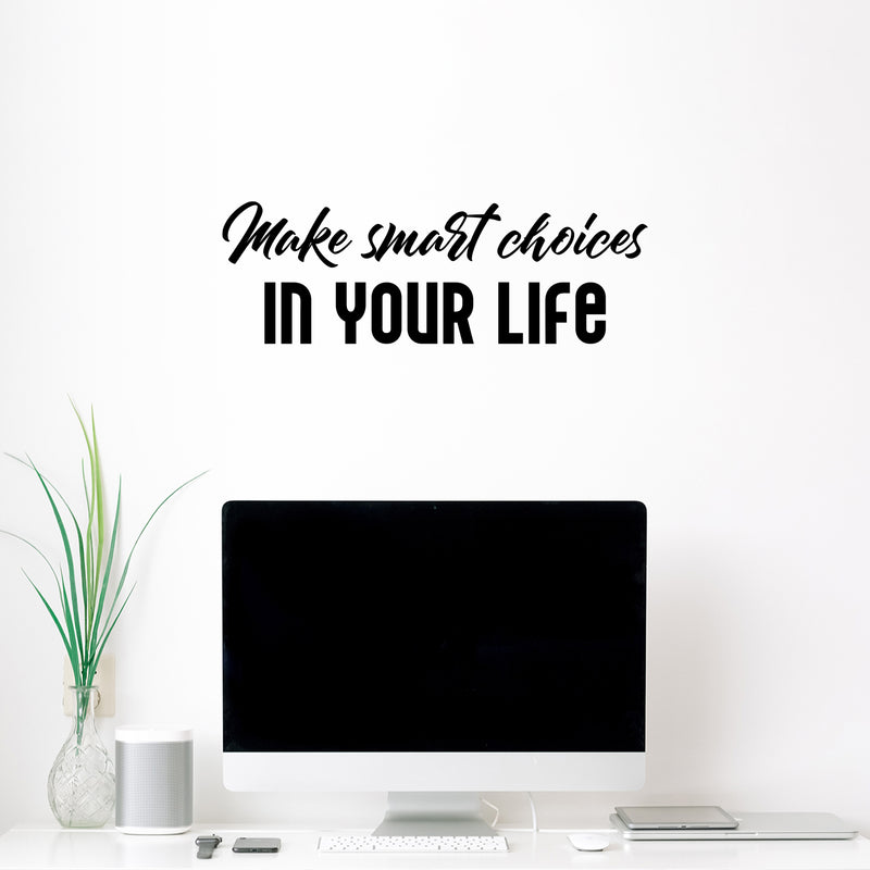 Vinyl Wall Art Decal - Make Smart Choices In Your Life - 8. Modern Motivational Positive Quote Sticker For Home Office Bedroom Living Room Coffee Shop Decor 3
