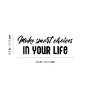 Vinyl Wall Art Decal - Make Smart Choices In Your Life - 8. Modern Motivational Positive Quote Sticker For Home Office Bedroom Living Room Coffee Shop Decor 4