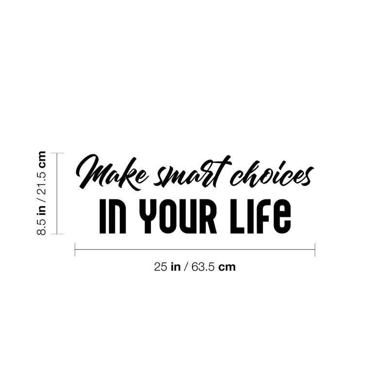 Vinyl Wall Art Decal - Make Smart Choices In Your Life - 8. Modern Motivational Positive Quote Sticker For Home Office Bedroom Living Room Coffee Shop Decor 4