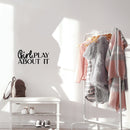 Vinyl Wall Art Decal - Girl Play About It - Trendy Inspirational Girls Quote Sticker For Home Living Room Teen Bedroom Closet Makeup Mirror Decor 2
