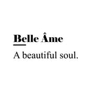 Vinyl Wall Art Decal - Belle Ame - 10" x 25" - Trendy Cute Inspirational French Word Quote Sticker For Friends Couples Love Home Bedroom Living Room Decor 1