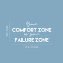 Vinyl Wall Art Decal - Your Comfort Zone Is Your Failure Zone - 13" x 25" - Modern Motivational Quote Sticker For Home School Classroom Work Office Coffee Shop Decor 4