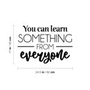 Vinyl Wall Art Decal - You Can Learn Something From Everyone - - Modern Inspirational Educational Quote Sticker For Home School Office Kids Room Teen Bedroom Classroom Decor 4