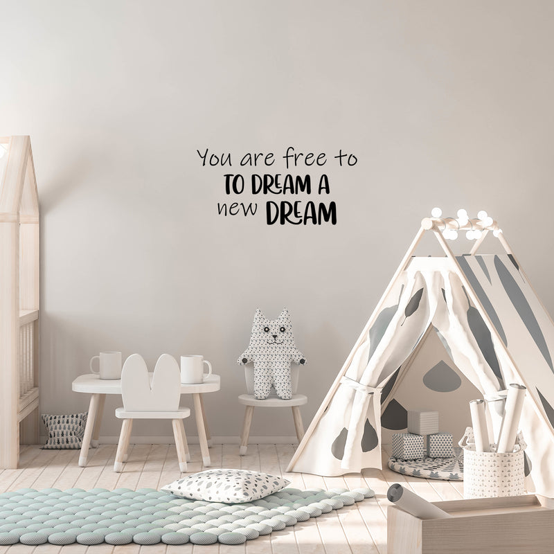 Vinyl Wall Art Decal - You Are Free To Dream A New Dream - Cute Modern Inspirational Quote Sticker For Teen Bedroom Kids Room Nursery Children Classroom Home Decor 2