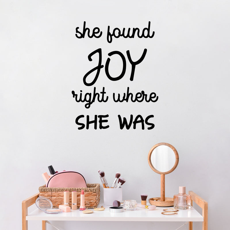 Vinyl Wall Art Decal - She Found Joy Right Where She Was - Trendy Inspirational Girls Quote Sticker For Home Living Room Teen Bedroom Closet Makeup Mirror Decor 2