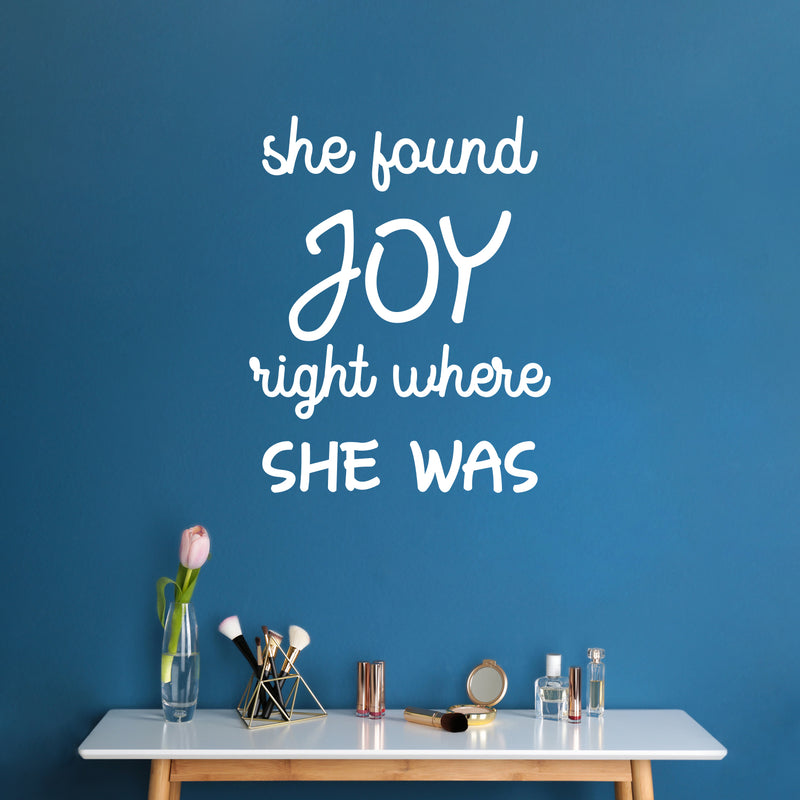 Vinyl Wall Art Decal - She Found Joy Right Where She Was - 20" x 16" - Trendy Inspirational Girls Quote Sticker For Home Living Room Teen Bedroom Closet Makeup Mirror Decor 3