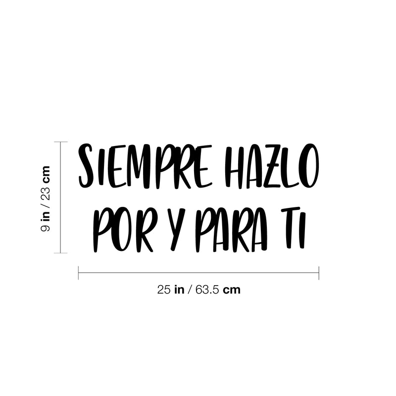 Vinyl Wall Art Decal - Siempre Hazlo Por Y Para Ti / Always Do It For And For You - Modern Lovely Self Esteem Spanish Quote Sticker For Bedroom Closet Living Room Decor 4