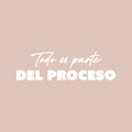 Vinyl Wall Art Decal - Todo Es Parte Del Proceso / Everything Is Part Of The Process - 7" x 25" - Modern Lovely Inspiring Spanish Quote Sticker For Home School Office Coffee Shop Decor 1