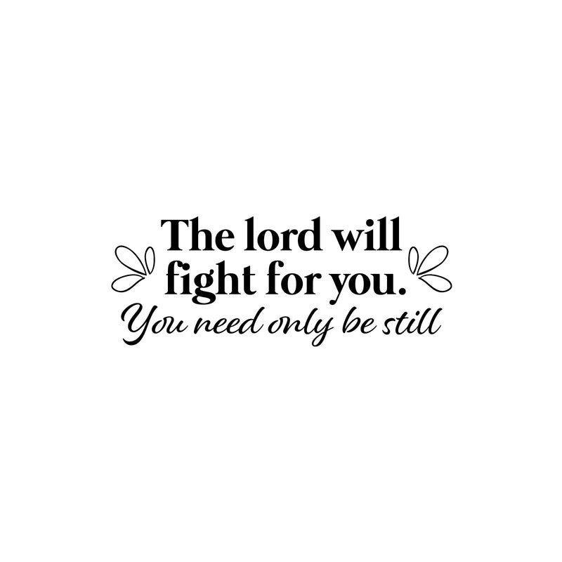 Vinyl Wall Art Decal - The Lord Will Fight For You You Need Only Be Still - 9.5" x 25" - Trendy Inspirational Spiritual Religious Quote Sticker For Home Office Living Room Bedroom Decor 1