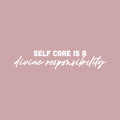 Vinyl Wall Art Decal - Self Care Is A Divine Responsability - 5" x 25" - Trendy Inspirational Self Love Quote Sticker For Home Office Living Room Bedroom Makeup Mirror Decor 1