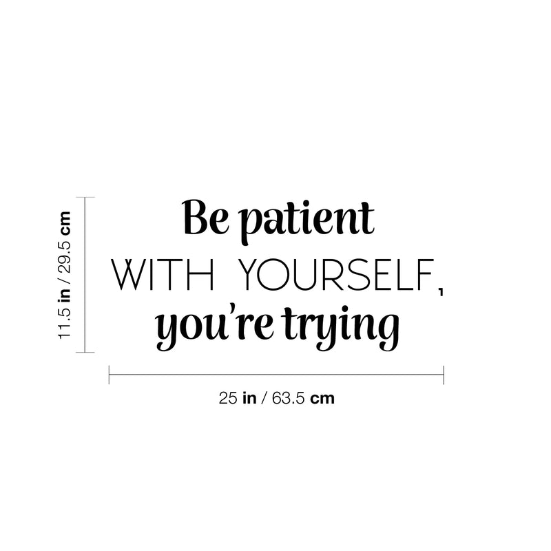 Vinyl Wall Art Decal - Be Patient With Yourself You're Trying - 11. Modern Motivational Goals Quote Sticker For Home School Bedroom Work Office Decor 4