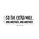 Vinyl Wall Art Decal - Go The Extra Mile And Another And Another - Motivational Optimistic Quote Sticker For Bedroom Exercise Work Office Home Gym Decor 4