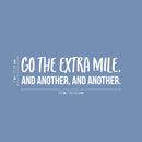 Vinyl Wall Art Decal - Go The Extra Mile And Another And Another - 7" x 25" - Motivational Optimistic Quote Sticker For Bedroom Exercise Work Office Home Gym Decor 4