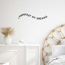 Vinyl Wall Art Decal - I Manifest My Dreams - 5.5" x 27" - Trendy Inspiring Positive Spiritual Quote Sticker For Bedroom Closet Living Room Office Decor 2