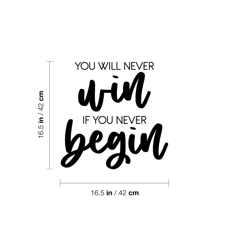 Vinyl Wall Art Decal - You Will Never Win If You Never Begin - 16. - Trendy Motivating Positive Quote Sticker For Workout Room Office School Gym Fitness Lifestyle Decor 4