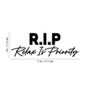 Vinyl Wall Art Decal - RIP Relax Is Priority - Trendy Funny Sarcasm Life Quote Sticker For Teen Home Bedroom Closet Mirror Living Room Decor 4