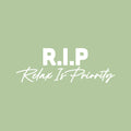 Vinyl Wall Art Decal - RIP Relax Is Priority - 9" x 25" - Trendy Funny Sarcasm Life Quote Sticker For Teen Home Bedroom Closet Mirror Living Room Decor 1