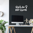 Vinyl Wall Art Decal - Girls To The Front - 12" x 25" - Trendy Inspirational Quote Sticker For Home Living Room Teen Bedroom Closet Makeup Mirror Decor 2