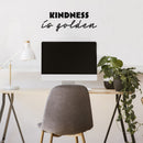 Vinyl Wall Art Decal - Kindness Is Golden - 9" x 25" - Modern Inspirational Goodness Quote Sticker For Home Office Bedroom Living Kids Room Coffee Shop Store Decor 2