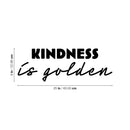 Vinyl Wall Art Decal - Kindness Is Golden - 9" x 25" - Modern Inspirational Goodness Quote Sticker For Home Office Bedroom Living Kids Room Coffee Shop Store Decor 4