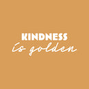 Vinyl Wall Art Decal - Kindness Is Golden - 9" x 25" - Modern Inspirational Goodness Quote Sticker For Home Office Bedroom Living Kids Room Coffee Shop Store Decor 1