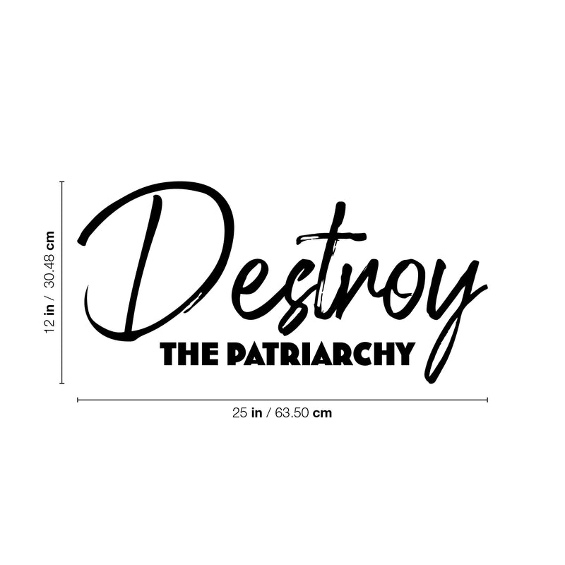 Vinyl Wall Art Decal - Destroy The Patriarchy - 12" x 25" - Trendy Inspirational Feminism Quote Sticker For Women Home School Office Bedroom Feminist Woman Store Decor 3