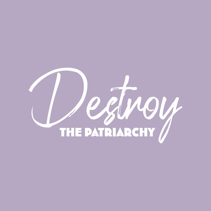 Vinyl Wall Art Decal - Destroy The Patriarchy - 12" x 25" - Trendy Inspirational Feminism Quote Sticker For Women Home School Office Bedroom Feminist Woman Store Decor 1