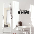 Vinyl Wall Art Decal - My Body Is Mine - Modern Inspirational Positive Feminism Quote Sticker For Woman Home Girls Bedroom Mirror Living Room Decor 2
