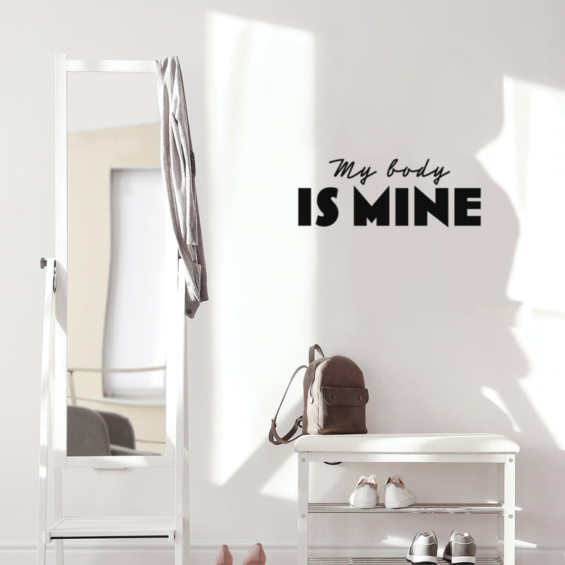 Vinyl Wall Art Decal - My Body Is Mine - 9" x 25" - Modern Inspirational Body Positive Quote Sticker For Home Bedroom Mirror Living Room Spa Decor 2