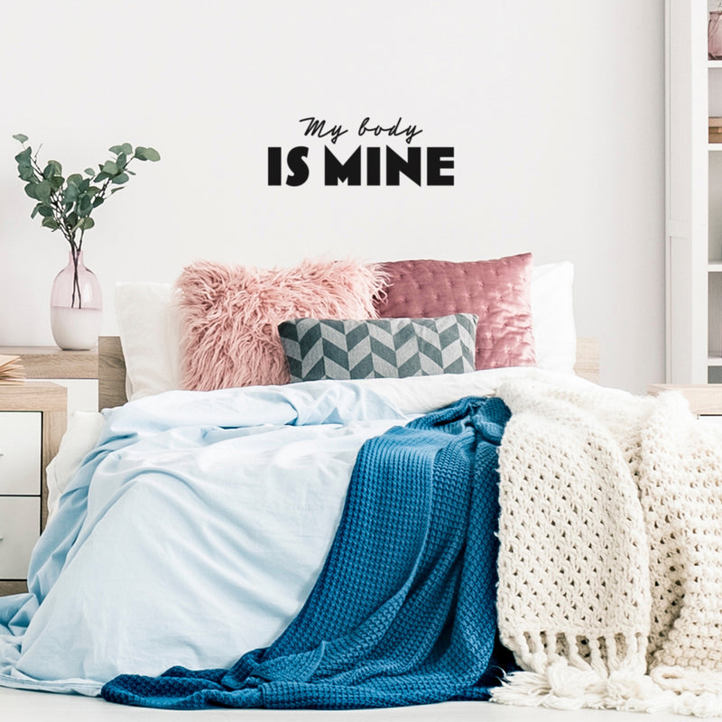 Vinyl Wall Art Decal - My Body Is Mine - 9" x 25" - Modern Inspirational Body Positive Quote Sticker For Home Bedroom Mirror Living Room Spa Decor 3