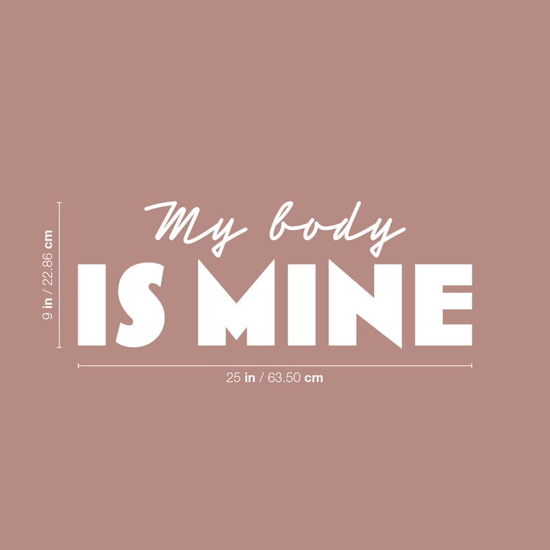 Vinyl Wall Art Decal - My Body Is Mine - 9" x 25" - Modern Inspirational Body Positive Quote Sticker For Home Bedroom Mirror Living Room Spa Decor 4