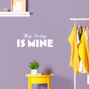 Vinyl Wall Art Decal - My Body Is Mine - 9" x 25" - Modern Inspirational Body Positive Quote Sticker For Home Bedroom Mirror Living Room Spa Decor 3