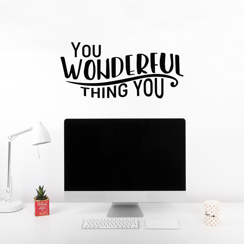 Vinyl Wall Art Decal - You Wonderful Thing You - 11.4" x 25" - Life Modern Motivational Optimism Quote Sticker For Teen Bedroom Home Living Kids Room Work Office Decor 3