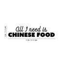 Vinyl Wall Art Decal - All I Need Is Chinese Food - Trendy Funny Motivational Quote Sticker For Home Bedroom Kitchen Restaurant Store Decor 4