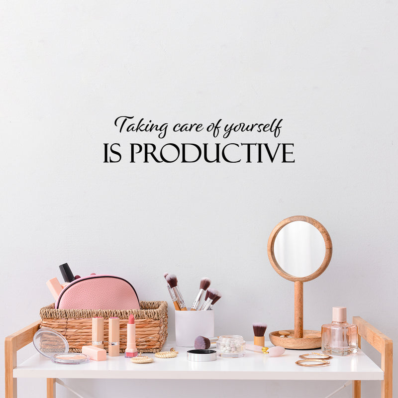 Vinyl Wall Art Decal - Taking Care Of Yourself Is Productive - Modern Inspirational Self Care Quote Sticker For Bedroom Mirror Closet Home Office Decor 2