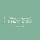 Vinyl Wall Art Decal - Taking Care Of Yourself Is Productive - 6" x 25" - Modern Inspirational Self Care Quote Sticker For Bedroom Mirror Closet Home Office Decor 4