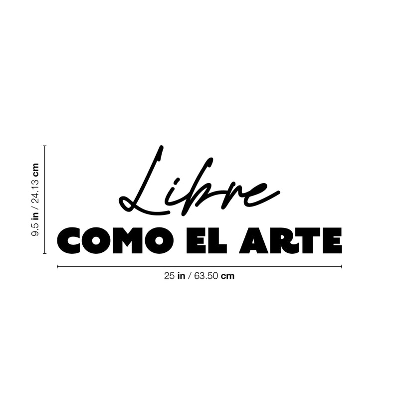 Vinyl Wall Art Decal - Libre Como El Arte / Free As Art - 9.5" x 25" - Trendy Lovely Inspirational Spanish Quote Sticker For Bedroom Living Room Classroom Office Coffee Store Decor 4