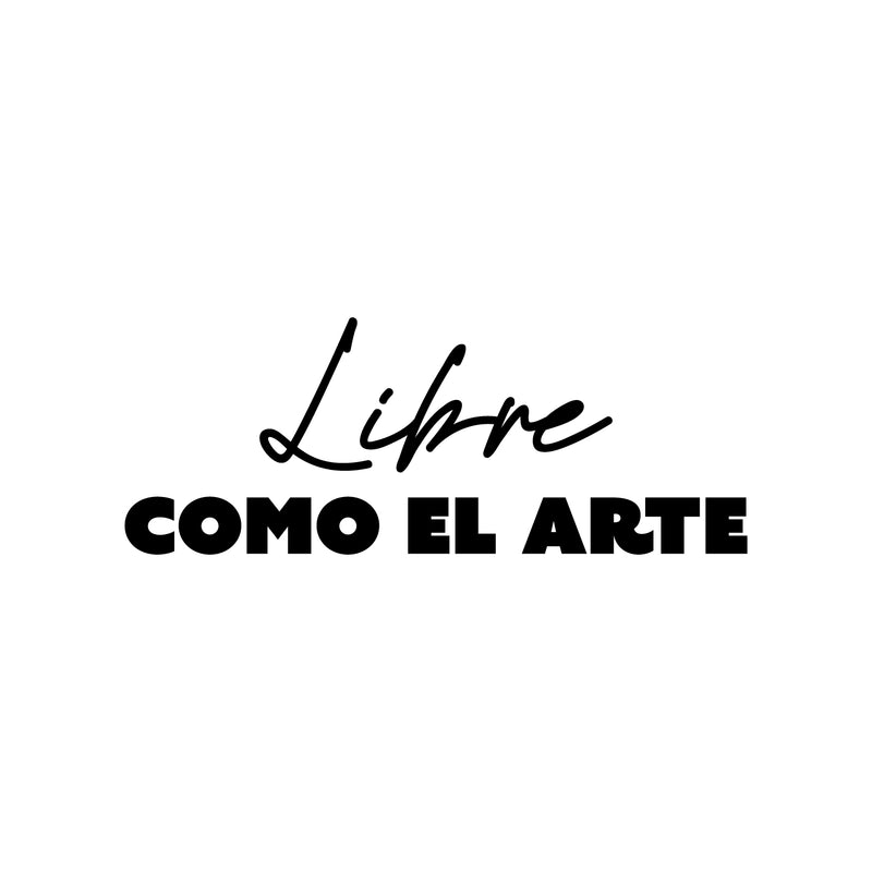 Vinyl Wall Art Decal - Libre Como El Arte / Free As Art - 9.5" x 25" - Trendy Lovely Inspirational Spanish Quote Sticker For Bedroom Living Room Classroom Office Coffee Store Decor 1