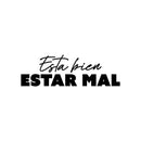 Vinyl Wall Art Decal - Está Bien Estar Mal / It's Good To Feel Bad - 8" x 25" - Trendy Motivating Spanish  Quote Sticker For Bedroom Living Room Classroom Office Coffee Store Decor 1