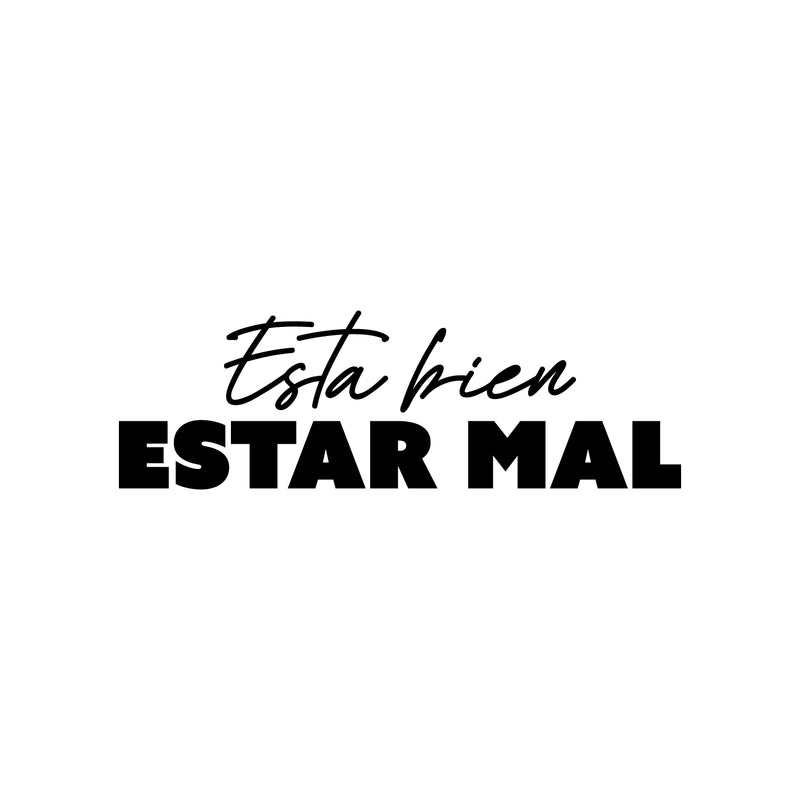 Vinyl Wall Art Decal - Está Bien Estar Mal / It's Good To Feel Bad - 8" x 25" - Trendy Motivating Spanish  Quote Sticker For Bedroom Living Room Classroom Office Coffee Store Decor 1