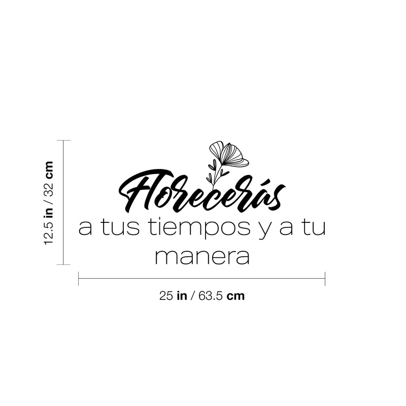 Vinyl Wall Art Decal - Floreceras A Tus Tiempos Y A Tu Manera / You Will Bloom At Your Times And In Your Way - 8" x 25" - Self Esteem Spanish Quote Sticker For Home School Office Decor 4