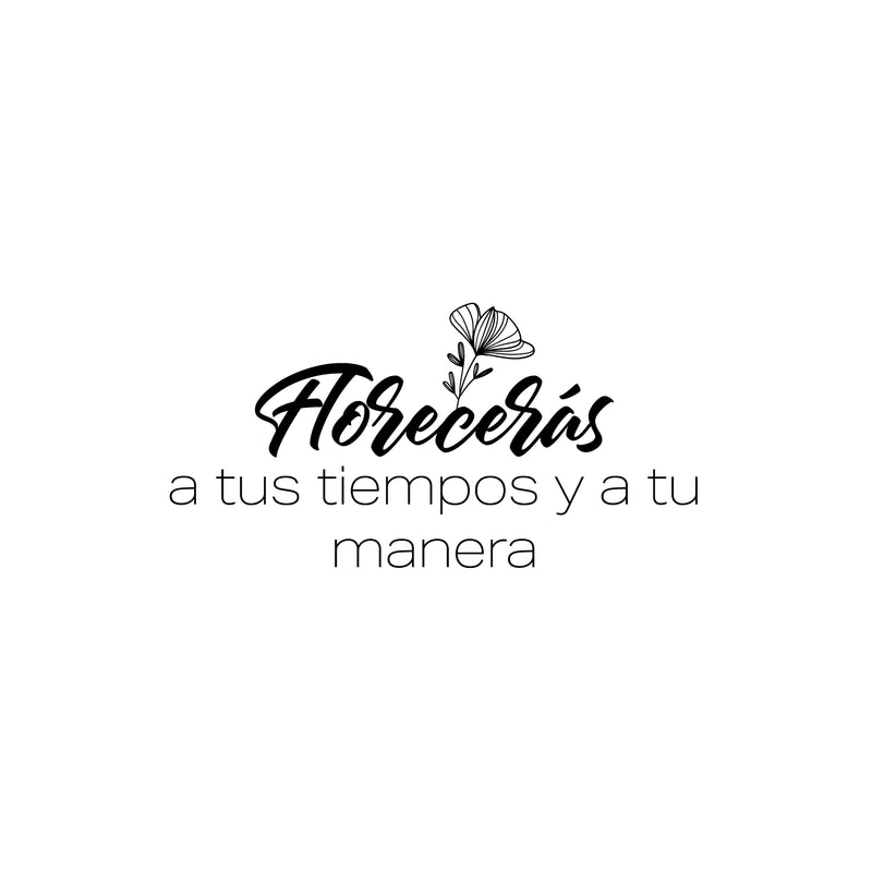 Vinyl Wall Art Decal - Floreceras A Tus Tiempos Y A Tu Manera / You Will Bloom At Your Times And In Your Way - 8" x 25" - Self Esteem Spanish Quote Sticker For Home School Office Decor 1